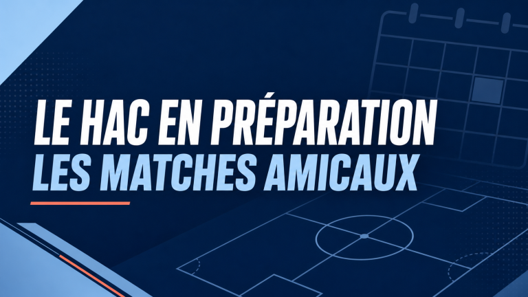 Miniature éditoriale : le HAC prépare sa saison avec plusieurs matches amicaux